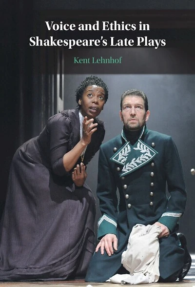 Voice and Ethics in Shakespeare's Late Plays