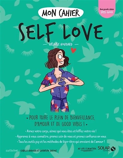 Mon cahier self love: pour faire le plein de bienveillance, d'amour et good vibes !