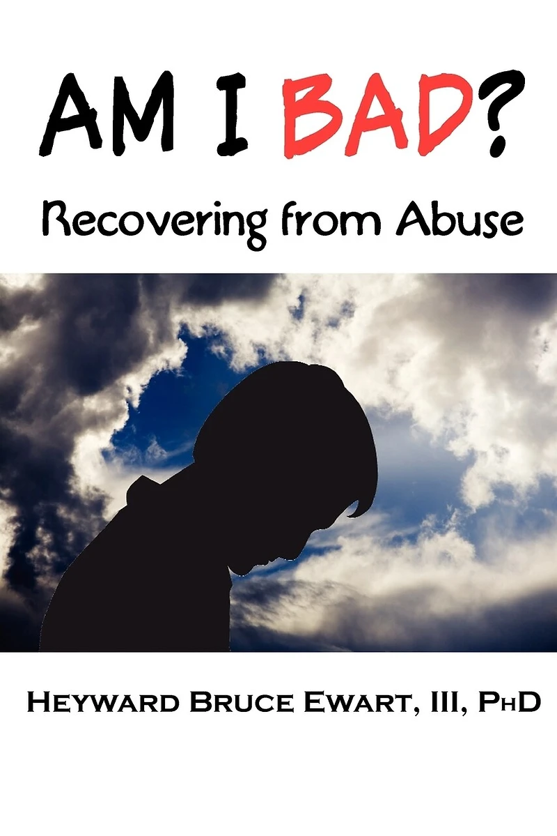 Am I Bad? Recovering From Abuse