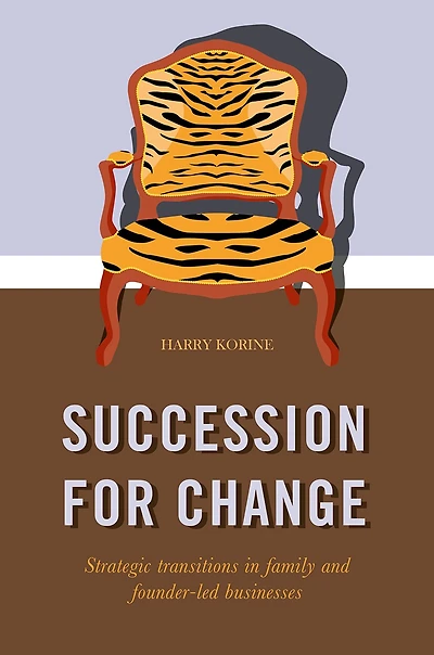 Succession For Change: Strategic Transitions Family And Founder-led Businesses
