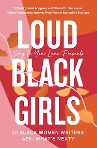 Loud Black Girls: 20 Women Writers Ask: What’s Next?