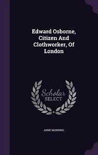 Edward Osborne, Citizen And Clothworker, Of London