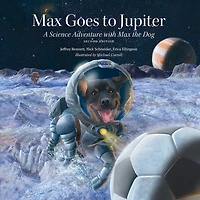 Max Goes to Jupiter: A Science Adventure with the Dog
