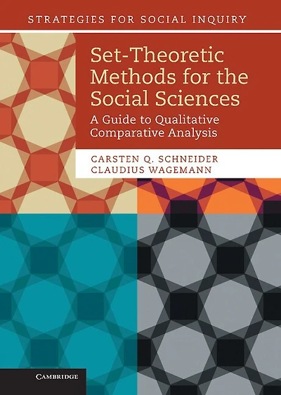 Set-Theoretic Methods for the Social Sciences: A Guide to Qualitative Comparative Analysis