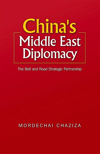 China's Middle East Diplomacy: The Belt and Road Strategic Partnership