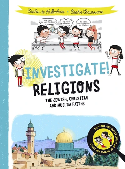 Investigate! Religions: The Jewish, Christian And Muslim Faiths