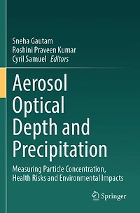 Aerosol Optical Depth and Precipitation: Measuring Particle Concentration, Health Risks and Environmental Impacts