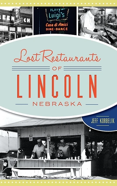 Lost Restaurants of Lincoln, Nebraska