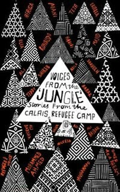 Voices from the 'Jungle': Stories Calais Refugee Camp