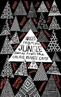 Voices from the 'Jungle': Stories Calais Refugee Camp
