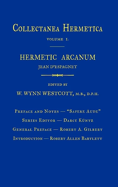 Hermetic Arcanum: Collectanea Hermetica Volume 1
