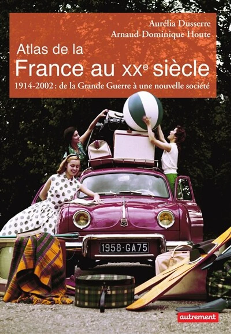Atlas de la France au XXe siècle: 1914-2002