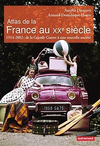 Atlas de la France au XXe siècle: 1914-2002