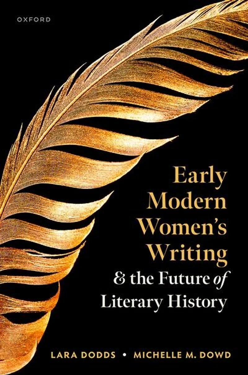 Early Modern Womens Writing and the Future of Literary History