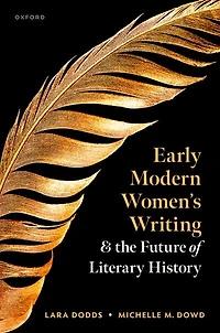 Early Modern Womens Writing and the Future of Literary History