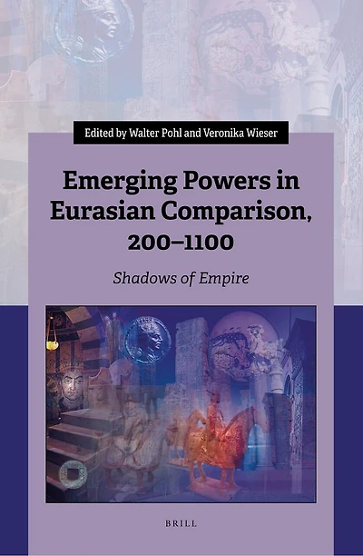 Emerging Powers in Eurasian Comparison, 200–1100: Shadows of Empire