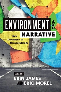 Environment and Narrative: New Directions Econarratology