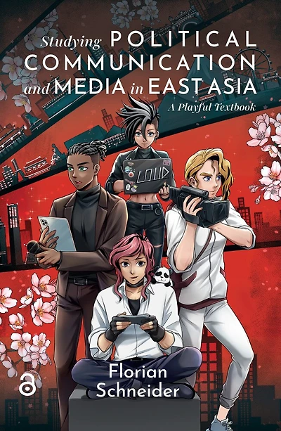 Studying Political Communication and Media in East Asia: A Playful Textbook