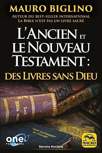 L' Ancien et le Nouveau Testament: des livres sans Dieu