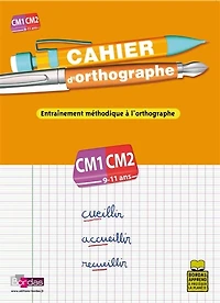 Cahier d'orthographe, cours moyen, CM1-CM2, 9-11 ans: entraînement méthodique à l'orthographe