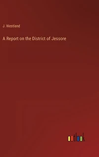 A Report on the District of Jessore