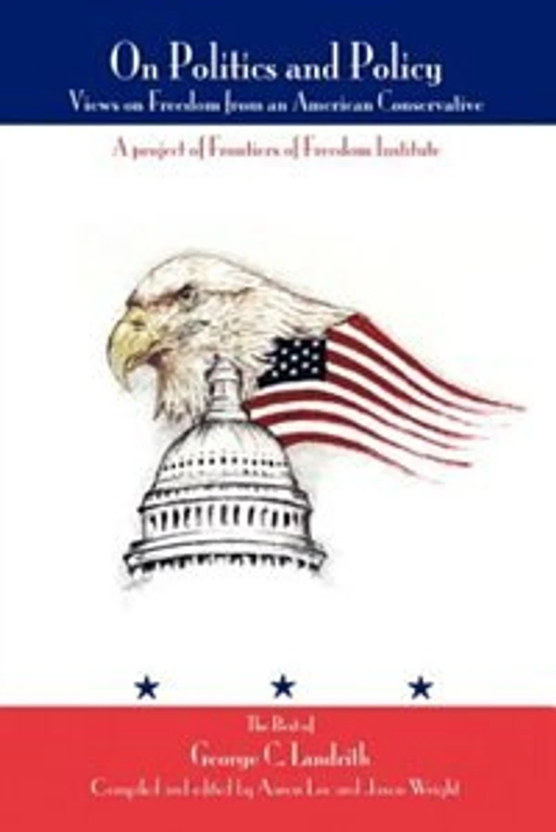 on Politics and Policy: Views Freedom from an American Conservative