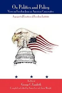 on Politics and Policy: Views Freedom from an American Conservative