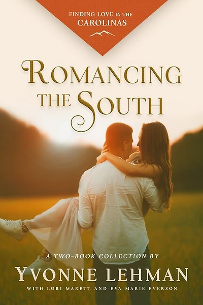 Romancing the South: Finding Love in the Carolinas: Finding Love in the Carolinas