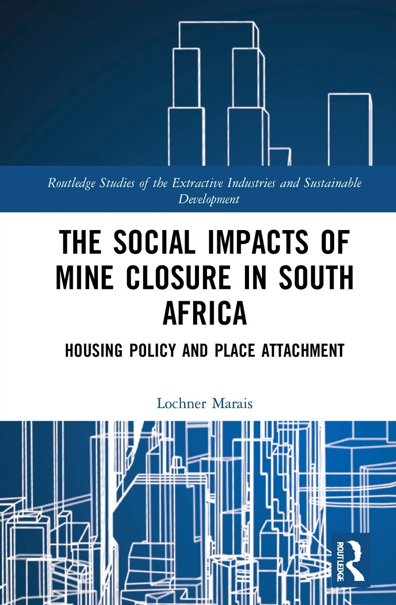 The Social Impacts of Mine Closure South Africa: Housing Policy and Place Attachment