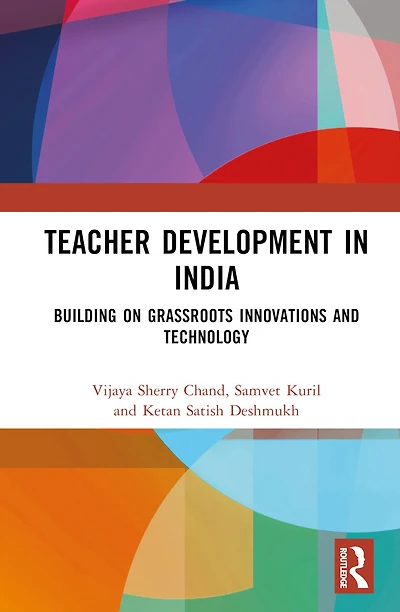 Teacher Development India: Building on Grassroots Innovations and Technology