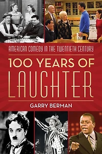 100 Years of Laughter: American Comedy the Twentieth Century