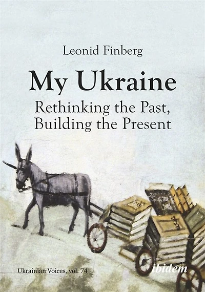 My Ukraine: Rethinking the Past, Building the Present