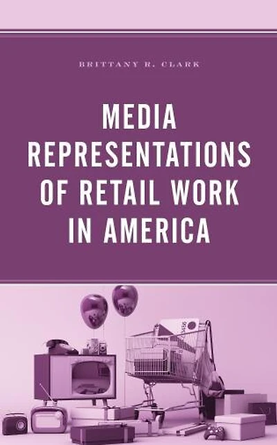 Media Representations of Retail Work America