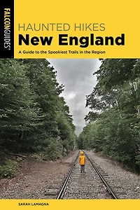 Haunted Hikes New England: A Guide to the Spookiest Trails Region