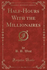 Half-hours With the Millionaires