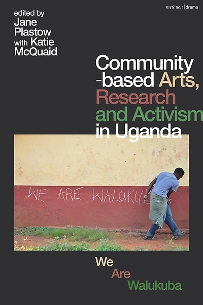 Community-based Arts, Research and Activism Uganda: We Are Walukuba