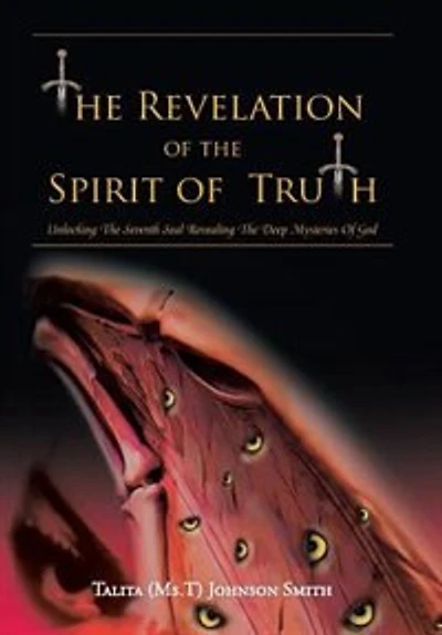 The Revelation Of Spirit Truth: Unlocking Seventh Seal Revealing Deep Mysteries God