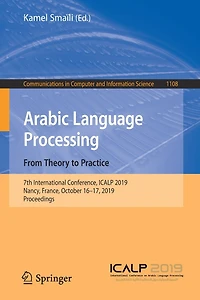 Arabic Language Processing: From Theory to Practice: 7th International Conference, ICALP 2019, Nancy, France, October 16-17, Proceedings