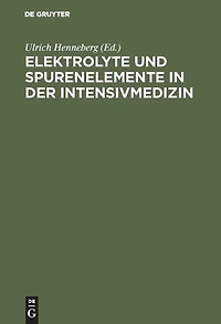 Elektrolyte und Spurenelemente in der Intensivmedizin: Kolloquium am 11. November 1972 im Klinikum Steglitz der Freien Universität Berlin