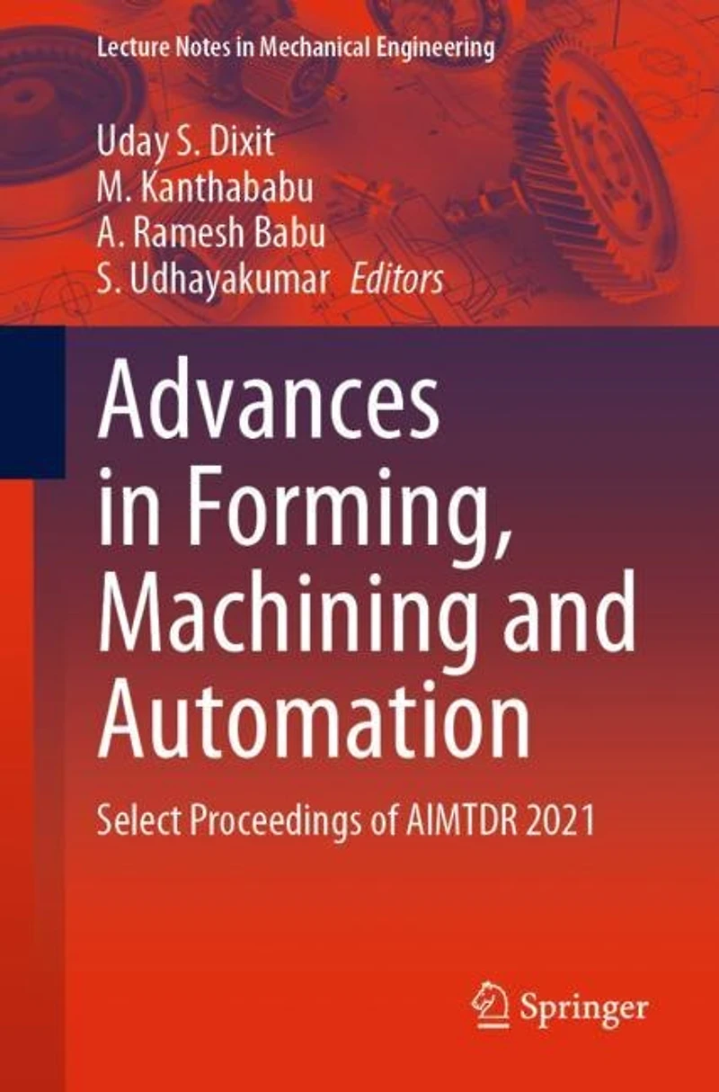 Advances Forming, Machining and Automation: Select Proceedings of AIMTDR 2021