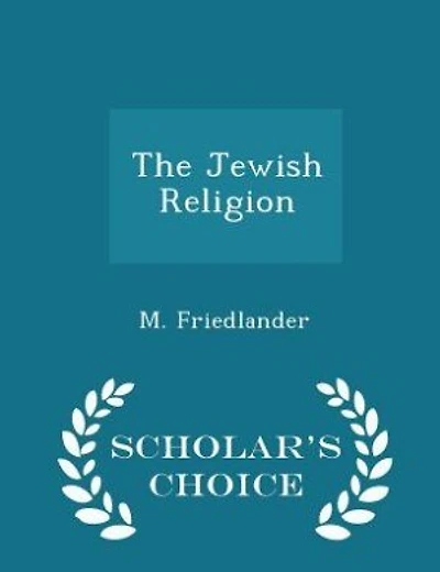 The Jewish Religion - Scholar's Choice Edition