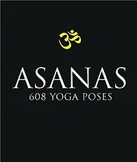 Asanas: 608 Yoga Postures