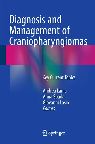 Diagnosis And Management Of Craniopharyngiomas: Key Current Topics
