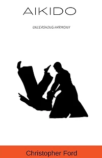 Aikido: Unleashing Harmony