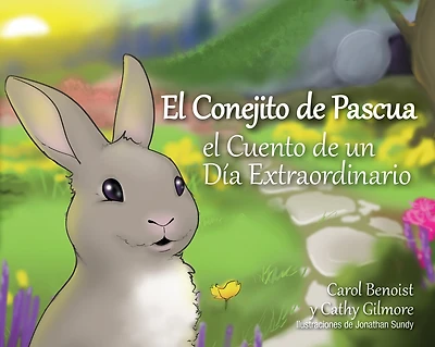 El Conejito de Pascua: El Cuento de Un Día Extraordinario
