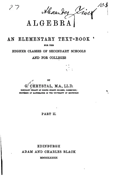Algebra, an elementary text book for the higher classes of secondary schools and for colleges - Part II