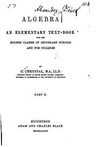 Algebra, an elementary text book for the higher classes of secondary schools and for colleges - Part II