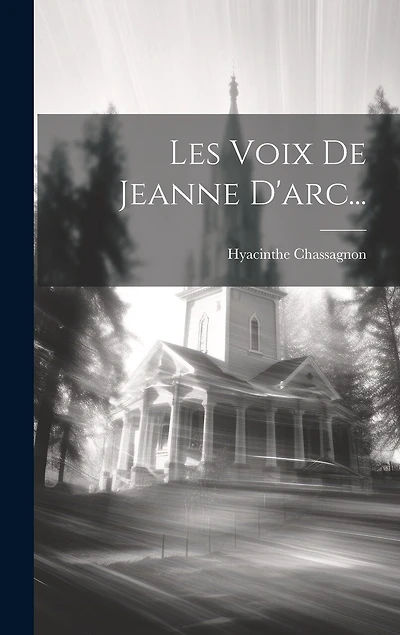 Les Voix De Jeanne D'arc...