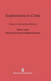 Explorations in Crisis: Papers on International History