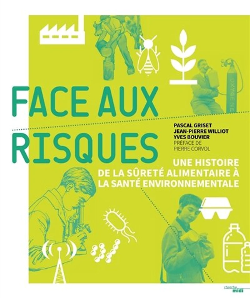 Face aux risques: une histoire de la sûreté alimentaire à santé environnementale